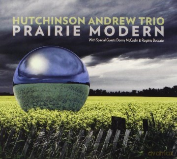 Hutchinson Andrew Trio: Prairie Modern [CD]