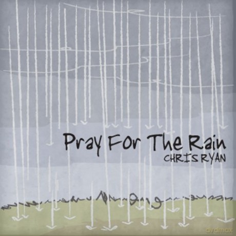 Chris Ryan: Pray for the Rain [CD]