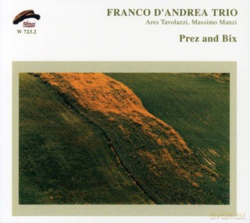Franco D'Andrea Trio: Prez And Bix [CD]