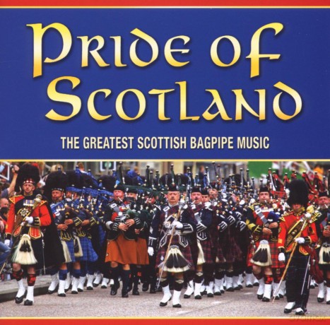 Pride of Scotland: The Greatest Scottish Bagpipe Music [CD]