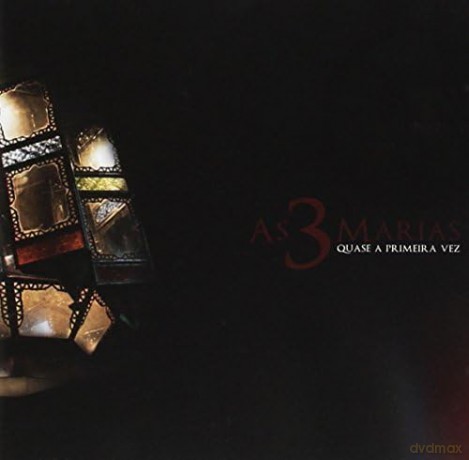As 3 Marias: Quase a Primeira Vez [CD]