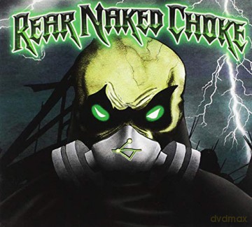 Rear Naked Choke: Rear Naked Choke [CD]