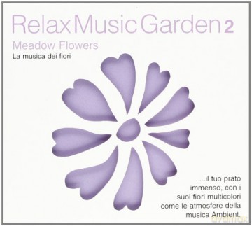 Relax Music Garden 2: Relax Music Garden 2-Meadow Flowers [CD]