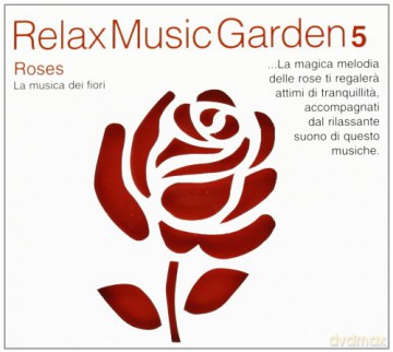 Relax Music Garden 5: Relax Music Garden 5-Roses [CD]