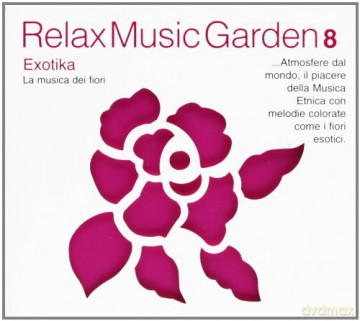 Relax Music Garden 8: Relax Music Garden 8-Exotika [CD]