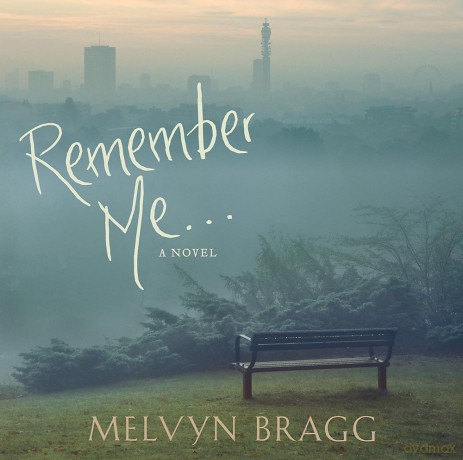 Melvyn Bragg: Remember Me... [CD]