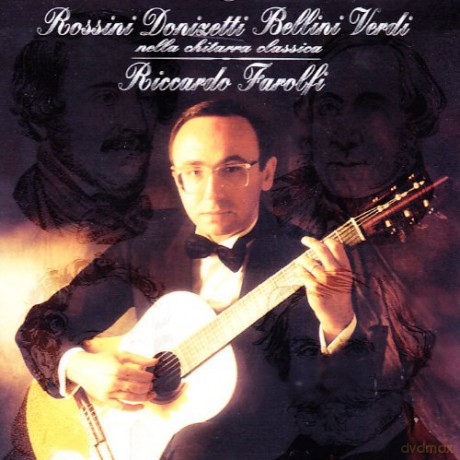Riccardo Farolfi: Rossini, Donizetti, Bellini, Verdi Nella Chitarra Classica [CD]