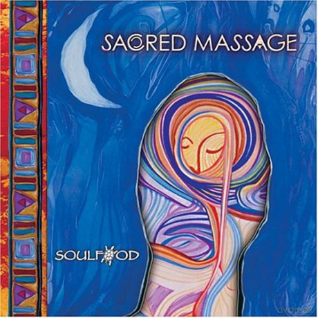 Soulfood: Sacred Massage [CD]