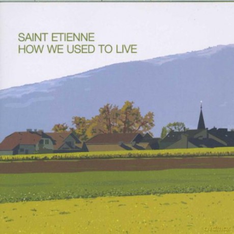 Saint Etienne - How We Used To Live [CD]