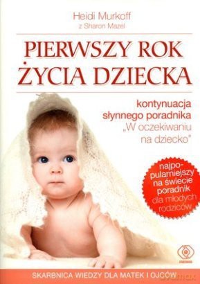 Pierwszy Rok Życia Dziecka (br) - Heidi Murkoff, Sharon Mazel [KSIĄŻKA]