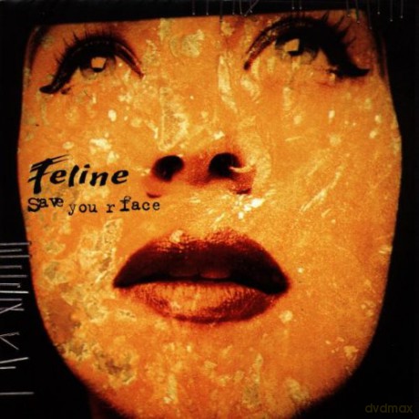 Feline: Save Your Face [CD]