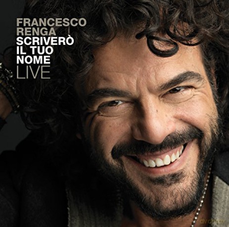Francesco Renga: Scrivero' Il Tuo Nome - Live [CD]
