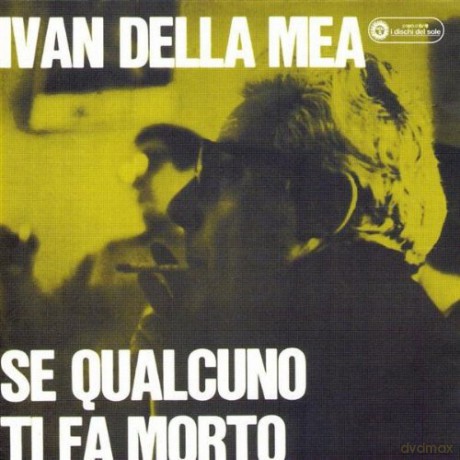 Ivan Della Mea: Se Qualcuno Ti Fa Morto [CD]