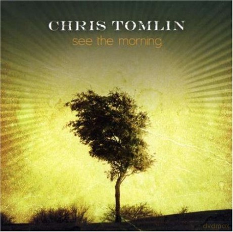 Chris Tomlin: See The Morning [CD]