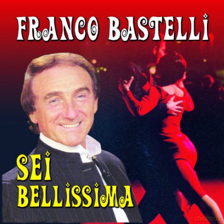 Franco Bastelli: Sei Bellissima [CD]
