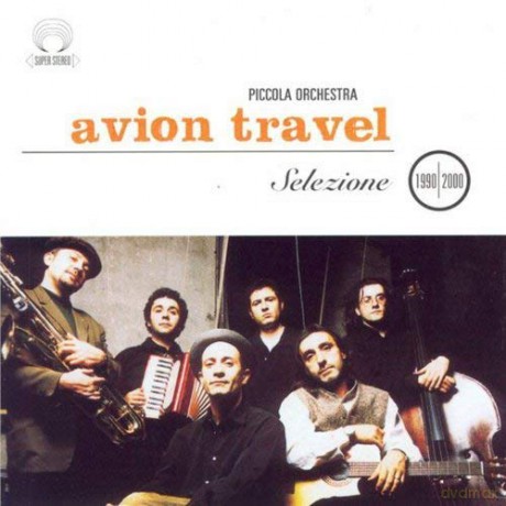 Avion Travel: Selezione 1990-2000 [CD]
