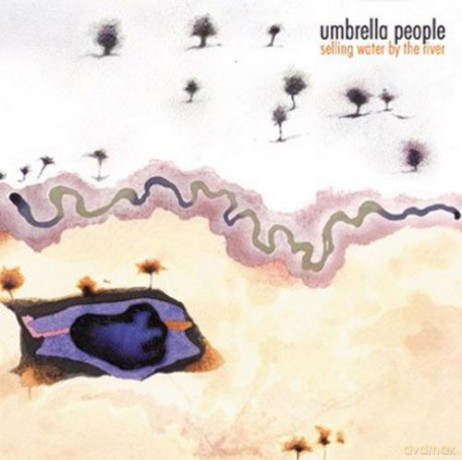 Umbrella People: Selling Water By The River [CD]