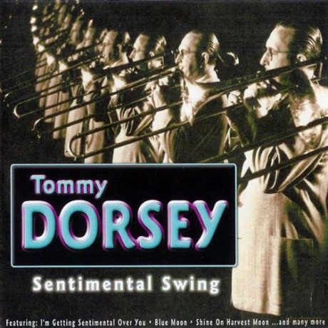 Tommy Dorsey: Sentimental Swing [CD]