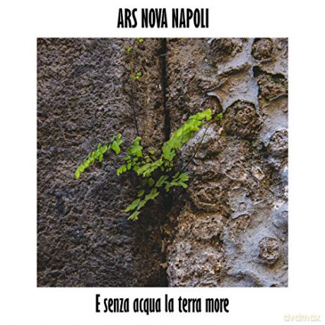 Ars Nova Napoli: Senza Acqua La Terra More [CD]