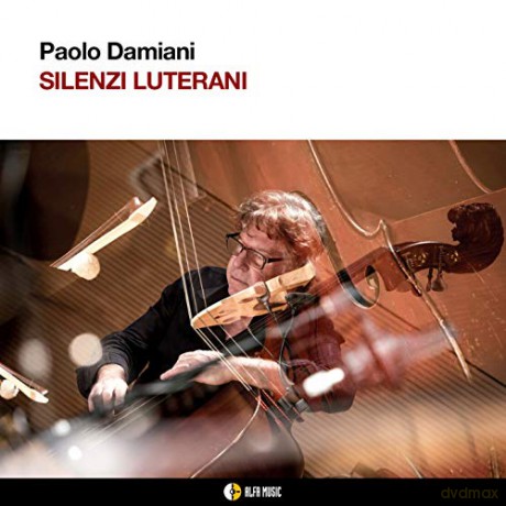 Paolo Damiani: Silenzi Luterani [CD]