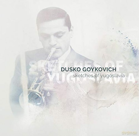 Dusko Gojkovic: Sketches Of Jugoslavia [CD]
