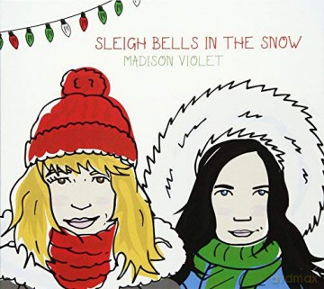 Madison Violet: Sleigh Bells In The Snow [CD]
