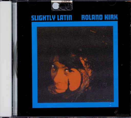 Roland Kirk: Slightly Latin [CD]