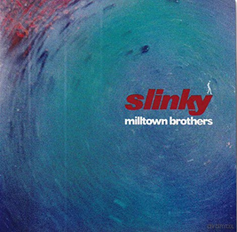 Milltown Brothers: Slinky [CD]