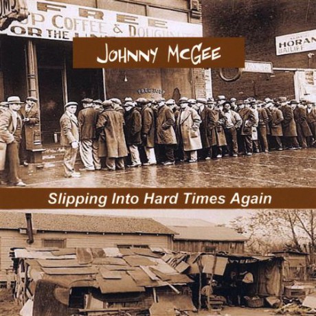 Johnny Mcgee: Slipping Into Hard Times Again [CD]
