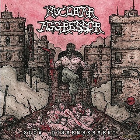Nuclear Aggressor: Slow Dismemberment [CD]