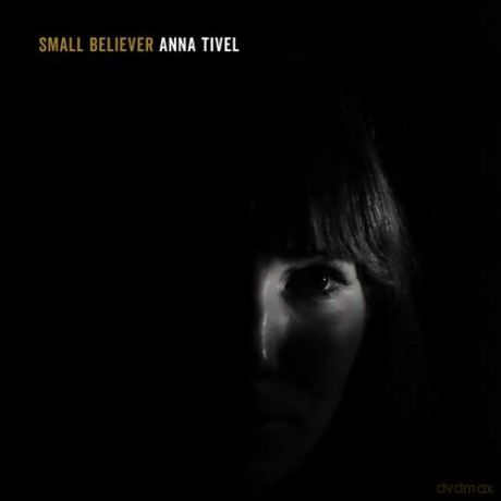 Anna Tivel: Small Believer [CD]