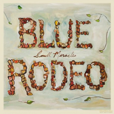 Blue Rodeo: Small Miracles [CD]
