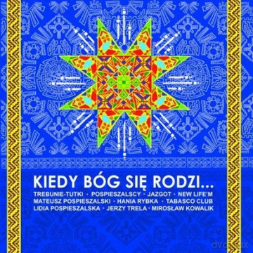 Jerzy Trela, Rodzina Pospieszalskich: Kiedy Bóg Się Rodzi (digipack) [CD]