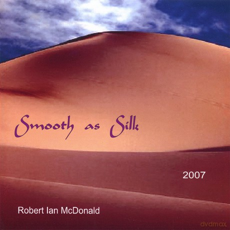 Robert Ian Mcdonald: Smooth as Silk [CD]
