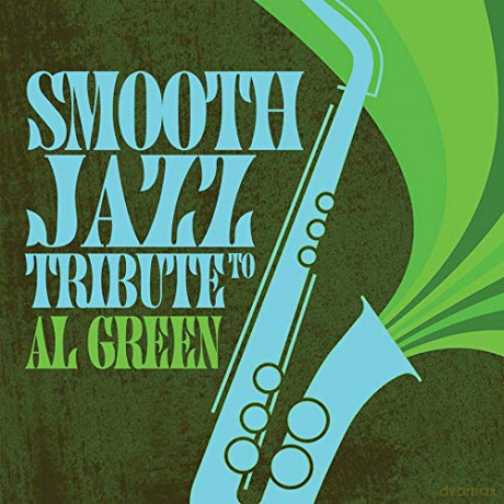The Smooth Jazz All Stars: Smooth Jazz Tribute To Al Green [CD]