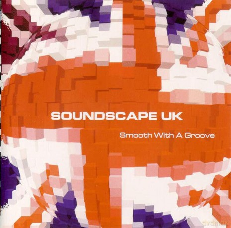 Soundscape Uk: Smooth With A Groove [CD]
