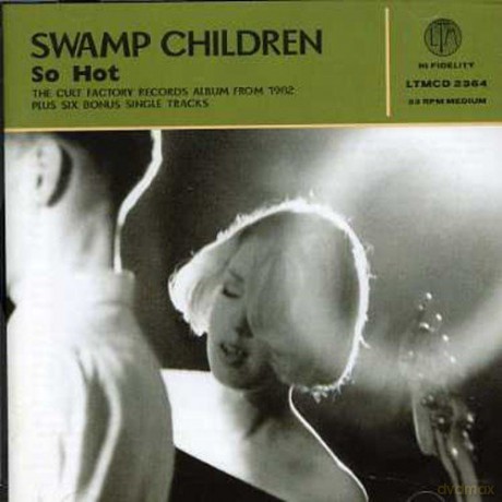 Swamp Children: So Hot [CD]