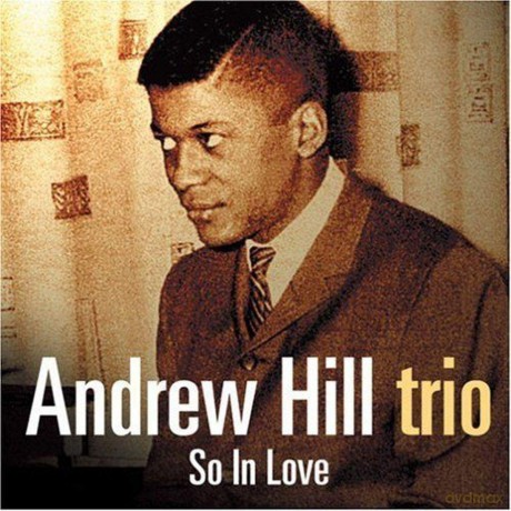 Andrew Hill Trio: So In Love [CD]