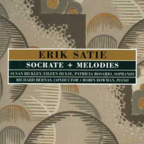 Erik Satie: Socrate And Melodies [CD]