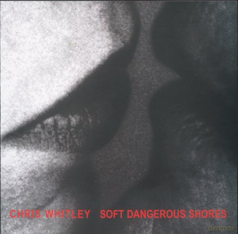 Chris Whitley: Soft Dangerous Shores [CD]
