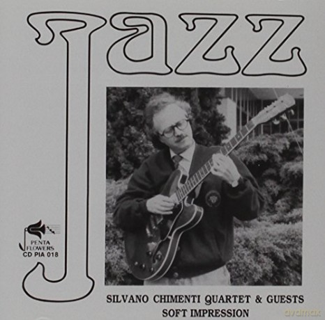 Silvano Chimenti Quartet: Soft Impression [CD]