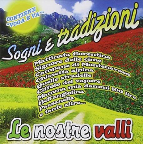 Le Nostre Valli: Sogni E Tradizioni [CD]