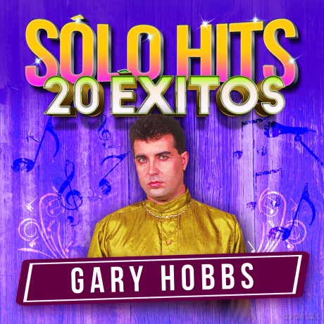 Gary Hobbs: Solo Hits 20 Exitos [CD]