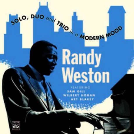 Randy Weston: Solo, Duo, Trio In Modern [2CD]