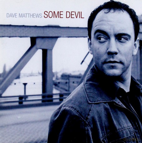 Dave Matthews: Some Devil [CD]