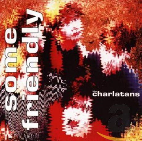 Charlatans: Some Friendly [CD]