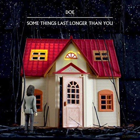 Doe: Some Things Last Longer Than You [CD]