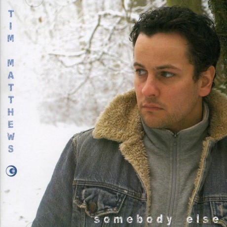 Tim Matthews: Somebody Else [CD]