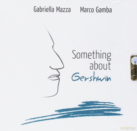 Gabriella Mazza Marc: Something About Gershwin [CD]