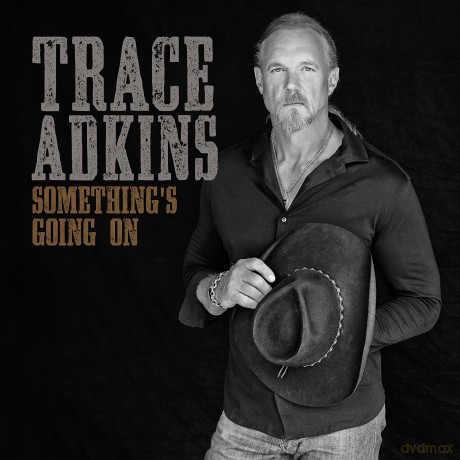 Trace Adkins: Something's Going On [CD]